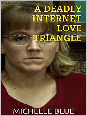 cover image of A Deadly Internet Love Triangle